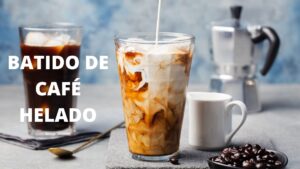 BATIDO DE CAFÉ HELADO